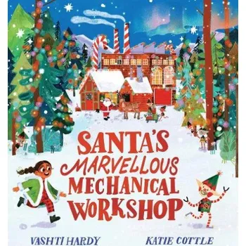 Cizojazyčná kniha Santa's Marvellous Mechanical Workshop (PB) - Hardy, Vashti