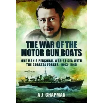 War of the Motor Gun Boats - Chapman, A J