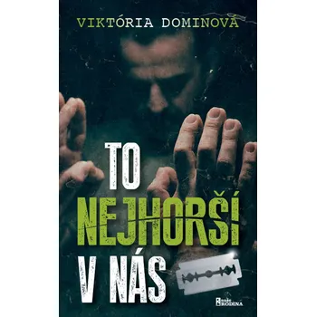To nejhorší v nás - Viktória Dominová…