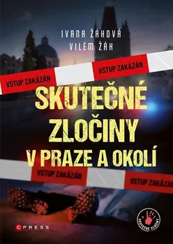 Skutečné zločiny v Praze a okolí - Ivana Žáková (2023, pevná)