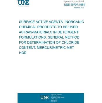 Cizojazyčná kniha UNE 55707:1984 SURFACE ACTIVE AGENTS. INORGANIC CHEMICAL PRODUCTS TO BE USED AS RAW-MATERIALS IN DETERGENT FORMULATIONS. GENERAL METHOD FOR DETERMINATION OF CHLORIDE CONTENT. MERCURIMETRIC METHOD Španělsky PDF