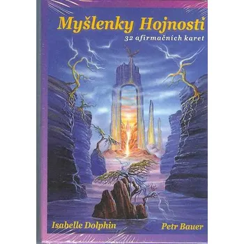 Osobní rozvoj Dolphin Isabelle: Myšlenky Hojnosti - 32 afirmačních karet (Hojnost je především pocit spokojenosti, který vyplývá z našeho hezkého vztahu vůči sobě samým. "JÁ si umím vážit sama sebe" (vydání Lenka Buštová 2009))