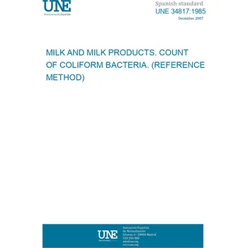 Cizojazyčná kniha UNE 34817:1985 MILK AND MILK PRODUCTS. COUNT OF COLIFORM BACTERIA. (REFERENCE METHOD) Španělsky PDF