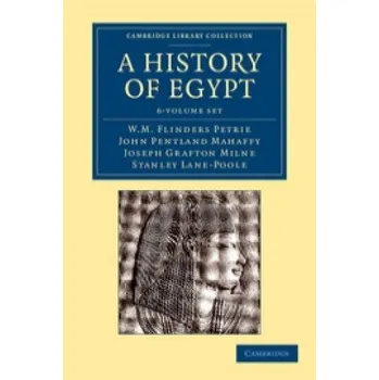 Populárně naučná literatura pro dospělé History of Egypt 6 Volume Set – William Matthew Flinders Petrie,John Pentland Mahaffy,Joseph Grafton Milne,Stanley Lane-Poole (EN)