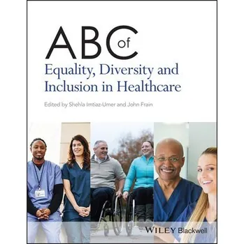 ABC of Equality, Diversity and Inclusion in Healthcare
