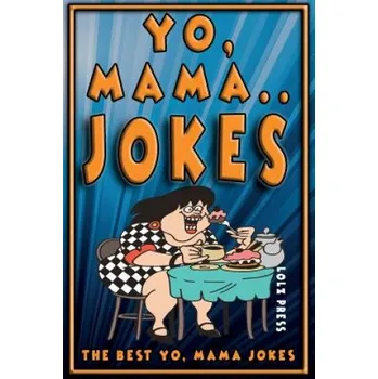 První čtění Yo Mama Jokes: The Best Yo Mama Joke – Lolz Press (EN)