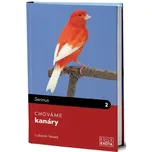 Chováme kanáry - Lubomír Veselý (2023, pevná)