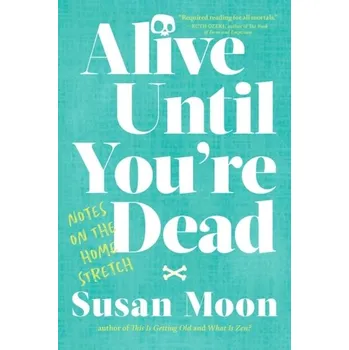Osobní rozvoj Alive Until You're Dead - Grant, Beata; Moon, Susan