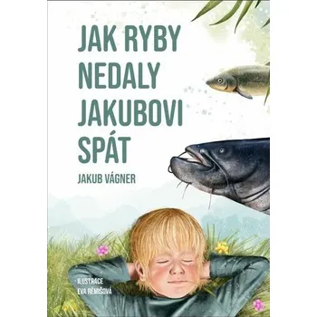 Jak ryby nedaly Jakubovi spát - Jakub…