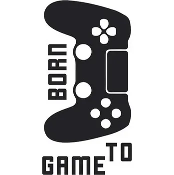 Samolepící dekorace Samolepka na zeď Born to game 59011 17x34 cm