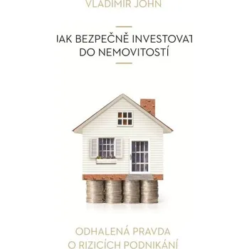 Jak bezpečně investovat do nemovitostí - Vladimír John - audiokniha
