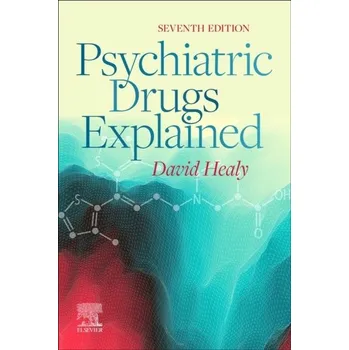 Psychiatric Drugs Explained - Healy, David [EN] (2022, Měkká, Elsevier Health Sciences)