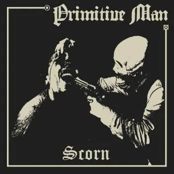 Zahraniční hudba LP Primitive Man: Scorn CLR 2023 Black Ice With Heavy Bone White Splatter Coloured Vinyl