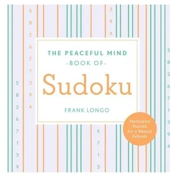 Kniha Peaceful Mind Book of Sudoku - Gordon Peter, Longo Frank