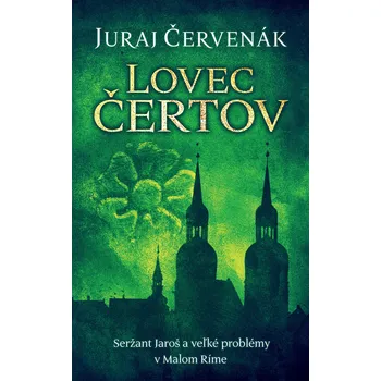 Beletrie pro dospělé Lovec čertov: Seržant Jaroš a veľké problémy v Malom Ríme - Juraj Červenák [SK] (2023, pevná)