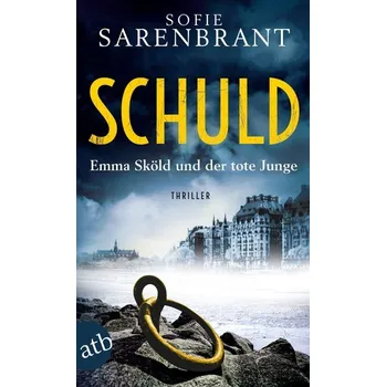 Schuld - Emma Sköld und der tote Junge - Sofie Sarenbrant