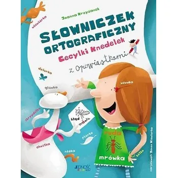 Encyklopedie Słowniczek ortograficzny Cecylki Knedelek - Krzyżanek Joanna,Wiewiurka Zenon