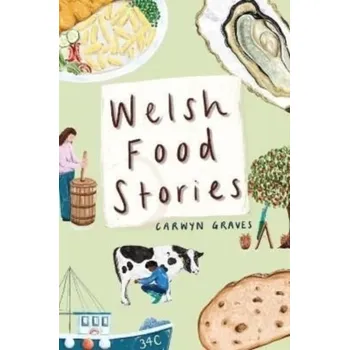 Cestování Welsh Food Stories - Graves, Carwyn