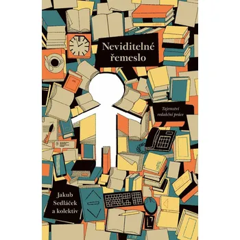 Neviditelné řemeslo: Tajemství redakční…