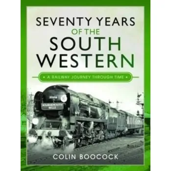 Seventy Years of the South Western - Boocock, Colin