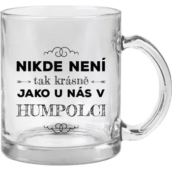 Hrnek 330 ml - skleněný Nikde není tak krásně, jako u nás v ...