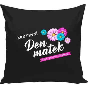 Polštář Polštář černý 40x40 cm Můj první den matek - květiny