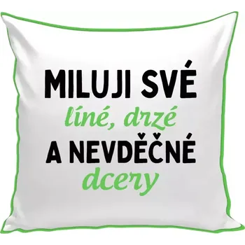 Polštář Polštář barevný 32x32 cm Miluji své líné, drzé a nevděčné dcery