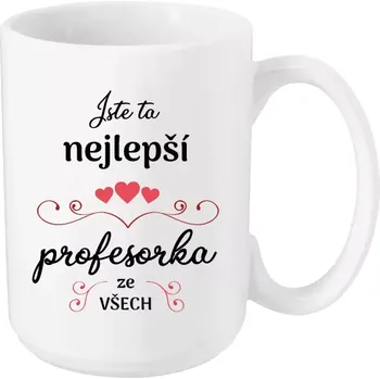 Hrnek 450 ml - bílý Jste ta nejlepší profesorka ze všech