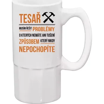 Sklenice Půllitr pro tesaře - Musím řešit problémy - tesař - 500 ml