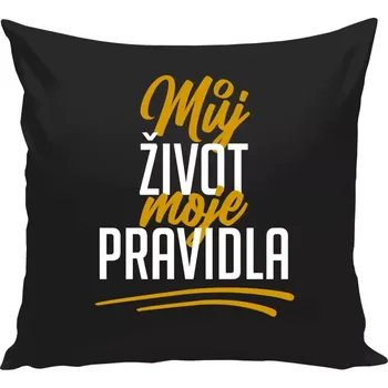 Polštář Polštář černý 40x40 cm Můj život, moje pravidla