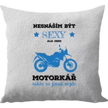 Polštář Polštář bílý 40x40 cm - dlouhý chlup Nesnáším být sexy, ale jsem motorkář