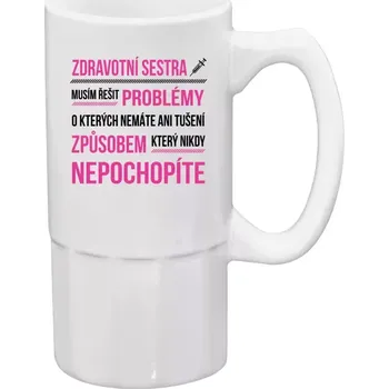 Sklenice Půllitr pro zdravotní sestry - Musím řešit problémy - zdravotní sestra - 500 ml