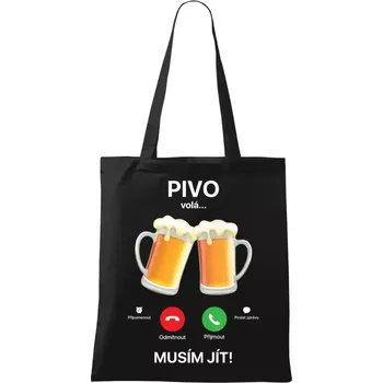 Látková taška Pivo volá... musím jít!