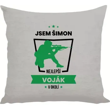 Polštář Polštář pro vojáky - Nejlepší v okolí - voják - 40 × 40 cm