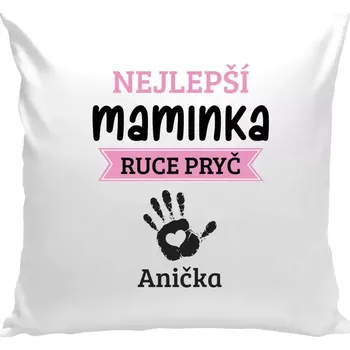 Polštář Polštář bílý 40x40 cm Nejlepší maminka, ruce pryč - 1 dítě
