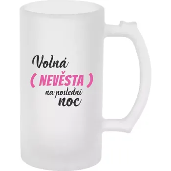 Sklenice Půllitr skleněný matný Volná nevěsta na poslední noc