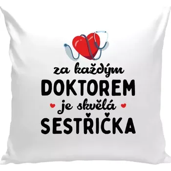 Polštář Polštář bílý 40x40 cm Za každým doktorem je skvělá sestřička