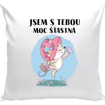 Polštář Polštář bílý 40x40 cm Jsem s tebou moc šťastná