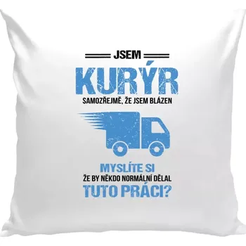 Polštář Polštář bílý 40x40 cm Samozřejmě, že jsem blázen - kurýr