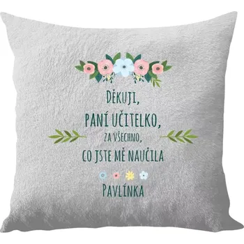 Polštář Polštář bílý 40x40 cm - dlouhý chlup Děkuji, paní asistentko, za všechno, co jste mě naučila se jménem