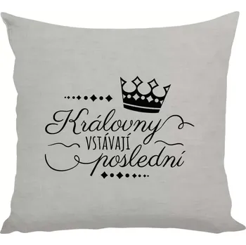 Polštář Polštář lněný 40x40 cm Královny vstávají poslední