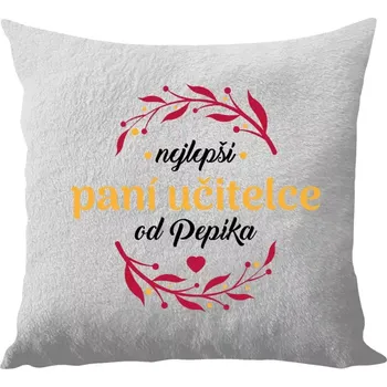 Polštář Polštář bílý 40x40 cm - dlouhý chlup Nejlepší paní učitelce od Jméno
