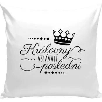 Polštář Polštář bílý 40x40 cm Královny vstávají poslední