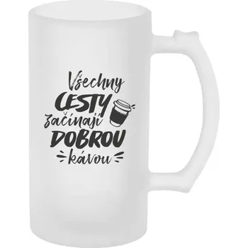Sklenice Půllitr pro milovníky kávy - Všechny cesty začínají dobrou kávou - matný