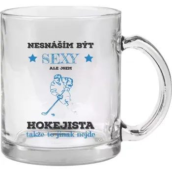 Hrnek 330 ml - skleněný nesnáším být sexy, ale jsem hokejista