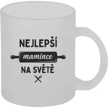 Hrnek 330 ml - skleněný matný Nejlepší mamince na světě - váleček