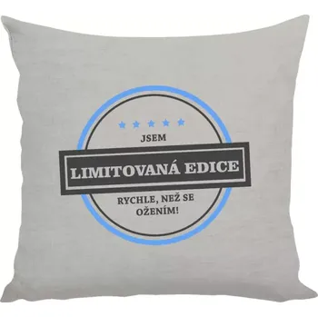 Polštář Polštář lněný 40x40 cm Jsem limitovaná edice, rychle, než se ožením!