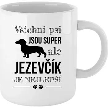Hrnek pro pejskaře - Jezevčík je nejlepší - bílý 330 ml