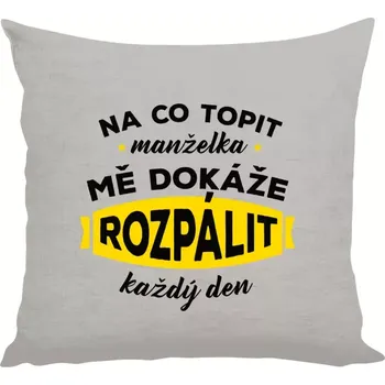 Polštář Polštář lněný 40x40 cm Na co topit, manželka mě dokáže rozpálit každý den