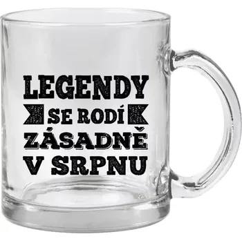 Hrnek 330 ml - skleněný Legendy se rodí zásadně v...